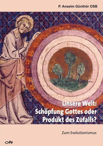 Unsere Welt: Schöpfung Gottes oder Produkt des Zufalls Religion & Esotericism