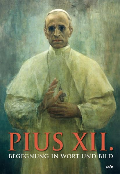 Pius XII: Begegnung in Wort und Bild book