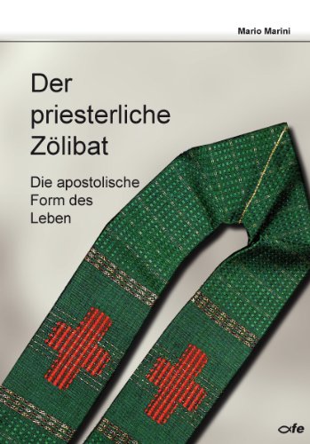 Der priesterliche Zölibat: Die apostolische Form des Lebens Religion & Esotericism