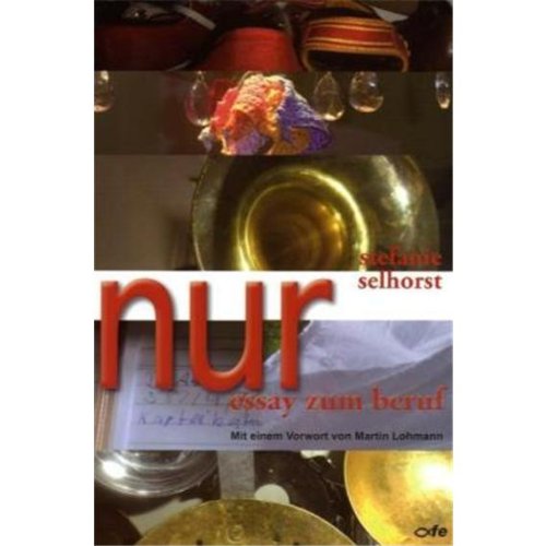 nur: Essay zum Beruf: Essay zum Beruf. Mit einem Vorwort v. Martin Lohmann Partnership & Love