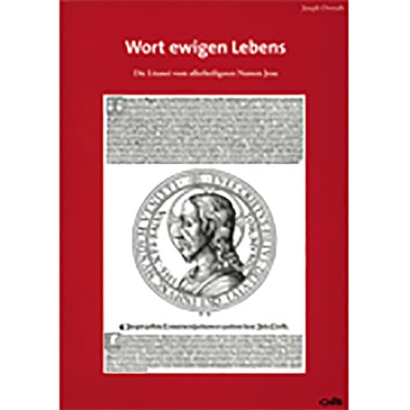 Wort ewigen Lebens: Die Litanei vom allerheiligsten Namen Jesu Religion & Esotericism