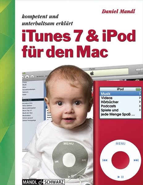 iTunes 7 und iPod für den Mac: iLife von Apple schnell, einfach und unterhaltsam erklärt - Musik, Hörbuch, Spiele und Podcast: Kompetent und unterhaltsam erklärt Computer Science