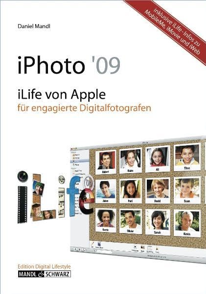 iPhoto 09: iLife von Apple für engagierte Digitalfotografen - mit Infos zu iDVD, MobileMe und iWeb (Edition Digital Lifestyle) Computer Science