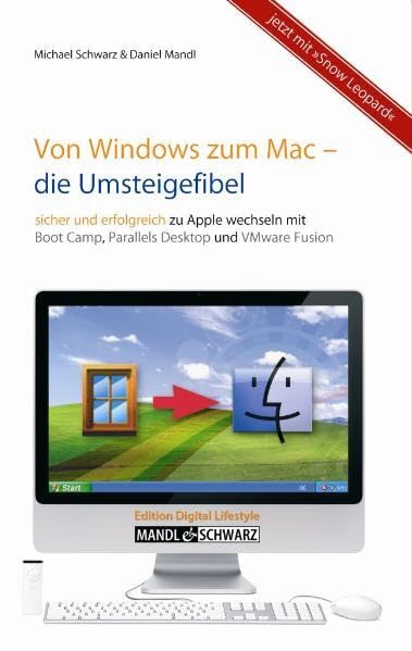 Von Windows zum Mac - die Umsteigefibel mit Mac OS X 10.6 Snow Leopard Computer Science