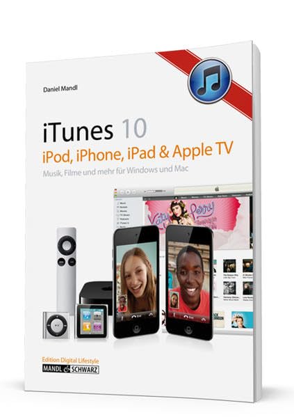 iTunes 10: iPod, iPhone, iPad & Apple TV: Musik, Filme und mehr - für Windows & Mac Computer Science
