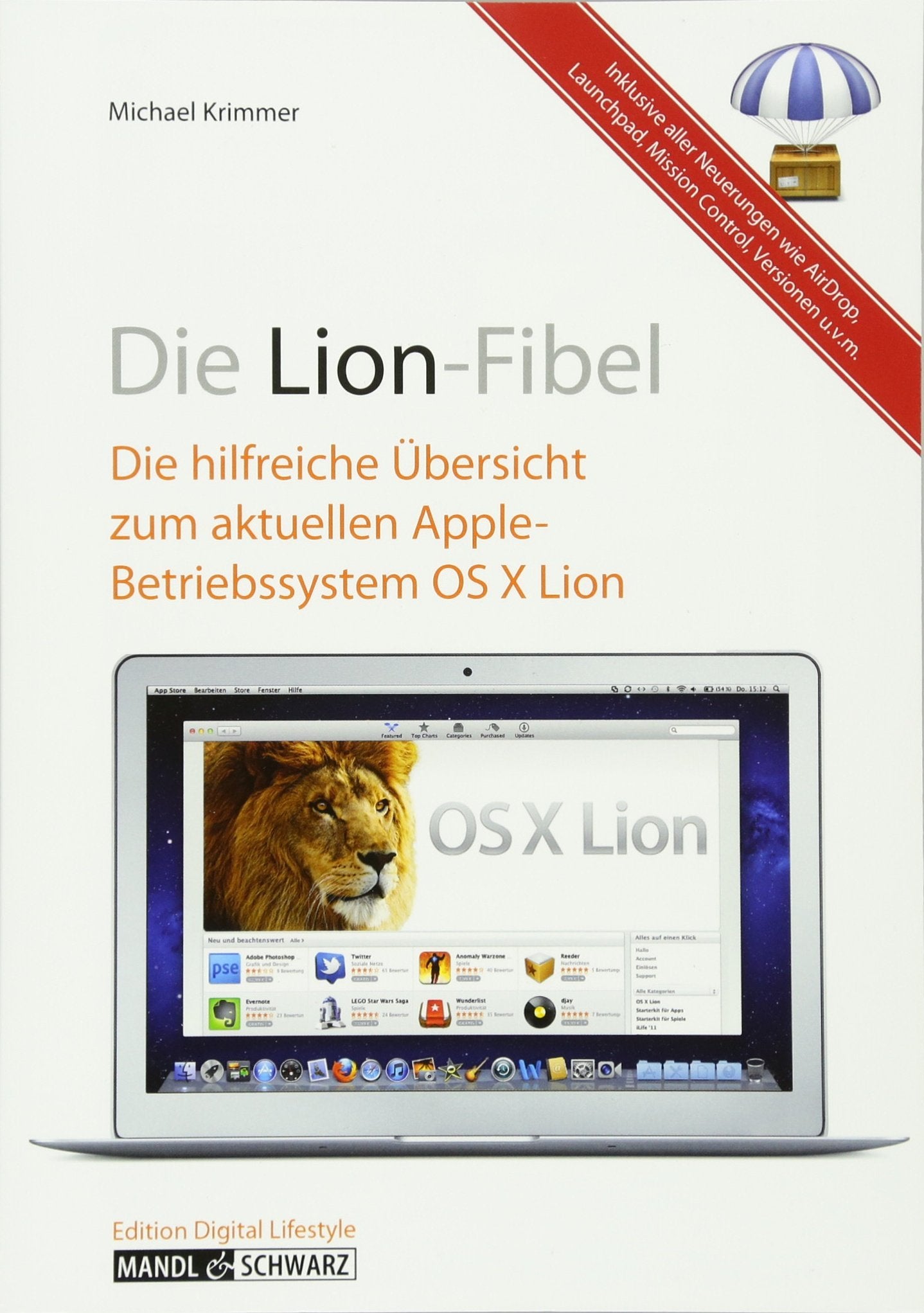 Die Lion-Fibel: Die hilfreiche Übersicht zu OS X 10.7, dem neuen Betriebssystem von Apple Computer Science