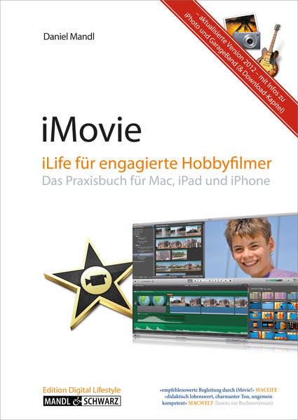 iMovie 11 - iLife von Apple für engagierte Hobbyfilmer / das Praxisbuch für Mac und iPad (aktual. Version 2012) Computer Science