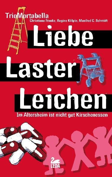 Liebe, Laster Leichen: Im Altersheim ist nicht gut Kirschen essen Contemporary literature