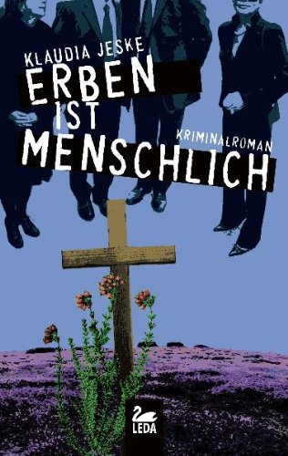Erben ist menschlich: Heidekrimi: Heidekrimi. Kriminalroman Crime & Thrillers