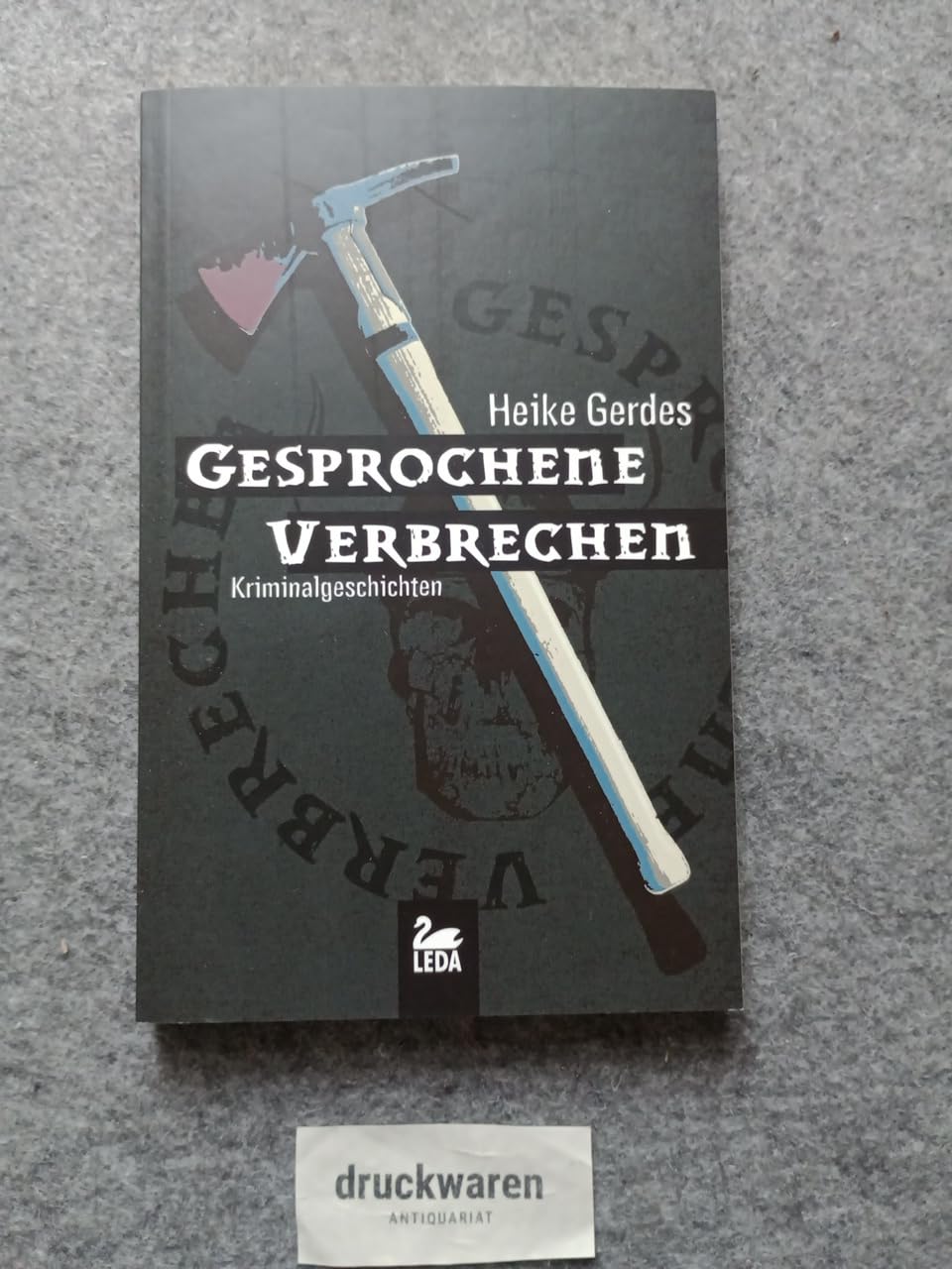 Gesprochene Verbrechen: Kriminalgeschichten (LEDA im GMEINER-Verlag) Essays & Short Stories