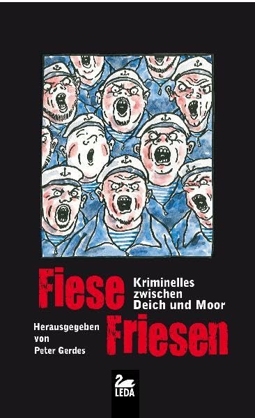 Fiese Friesen: Kriminelles zwischen Deich und Moor Contemporary literature