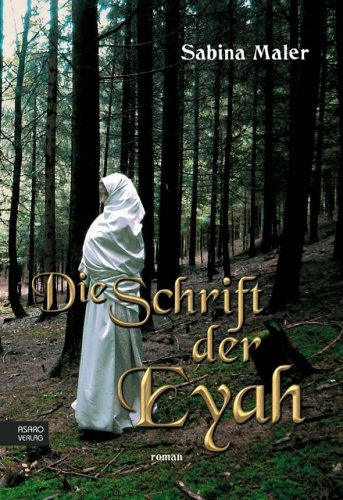 Die Schrift der Eyah: Fantasy-Roman Historical Fiction