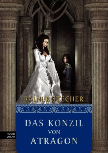 Das Konzil von Atragon: Fantasy-Roman Historical Fiction