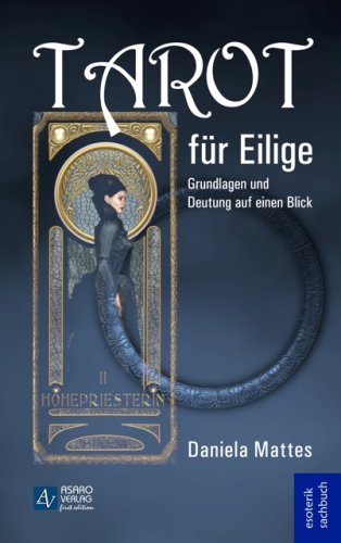 Tarot für Eilige: Grundlagen und Deutung auf einen Blick Books