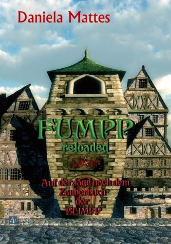 FUMPP - reloaded: Auf der Jagd nach dem Zauberbuch der BLIMPP Historical Fiction