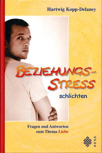 Beziehungsstress schlichten: Fragen und Antworten zum Thema Liebe Books