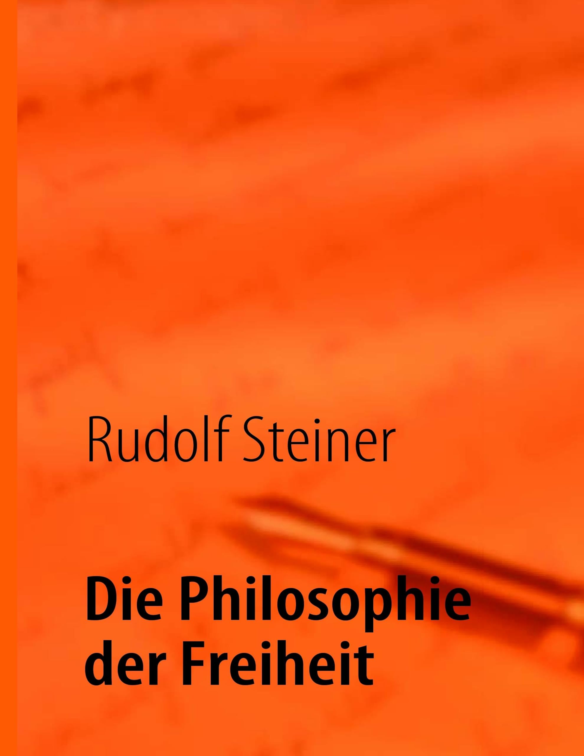 Die Philosophie der Freiheit. Philosophy