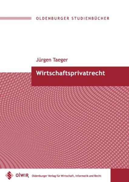 Wirtschaftsprivatrecht (Oldenburger Studienbücher) Law