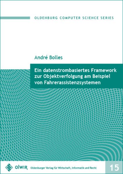 Ein datenstrombasiertes Framework zur Objektverfolgung am Beispiel von Fahrerassistenzsystemen book