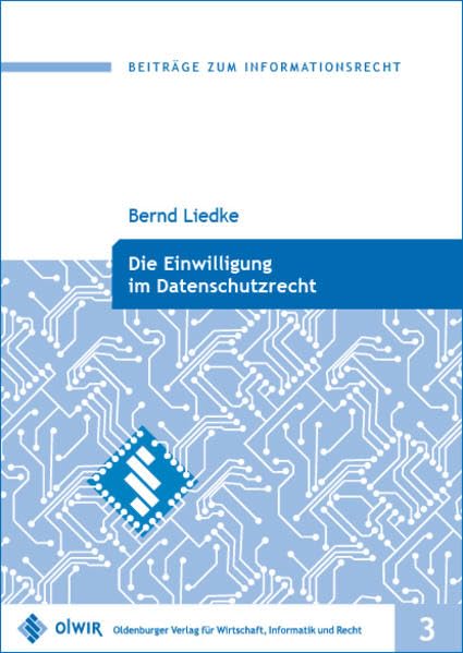 Die Einwilligung im Datenschutzrecht: Eine Untersuchung insbesondere zur Einwilligung im Beschäftigungsverhältnis und für Zwecke der Werbung Law
