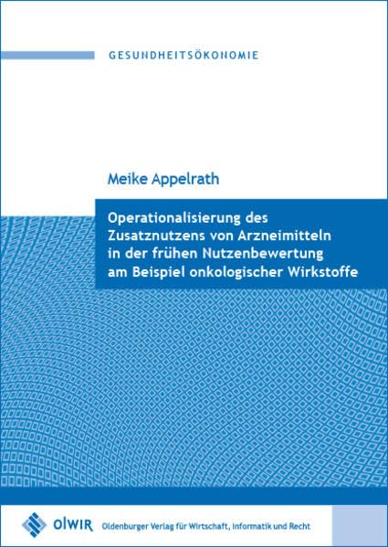 Operationalisierung des Zusatznutzens von Arzneimitteln in der frühen Nutzenbewertung am Beispiel onkologischer Wirkstoffe book