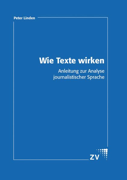 Wie Texte wirken: Anleitung zur Analyse journalistischer Sprache Law