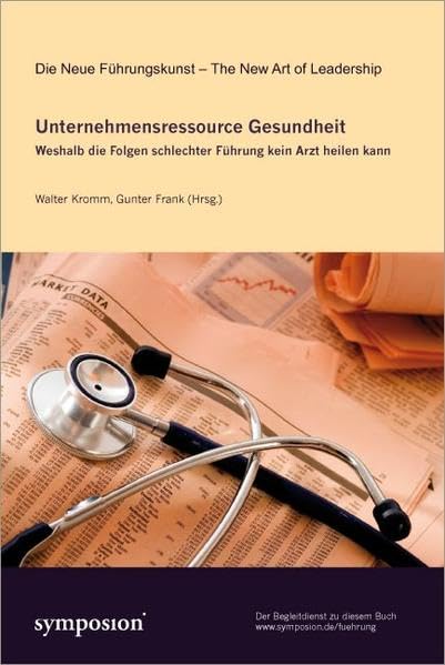 Unternehmensressource Gesundheit: Weshalb die Folgen schlechter Führung kein Arzt heilen kann Law