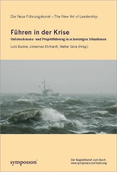 Führen in der Krise: Unternehmens- und Projektführung in schwierigen Situationen Law