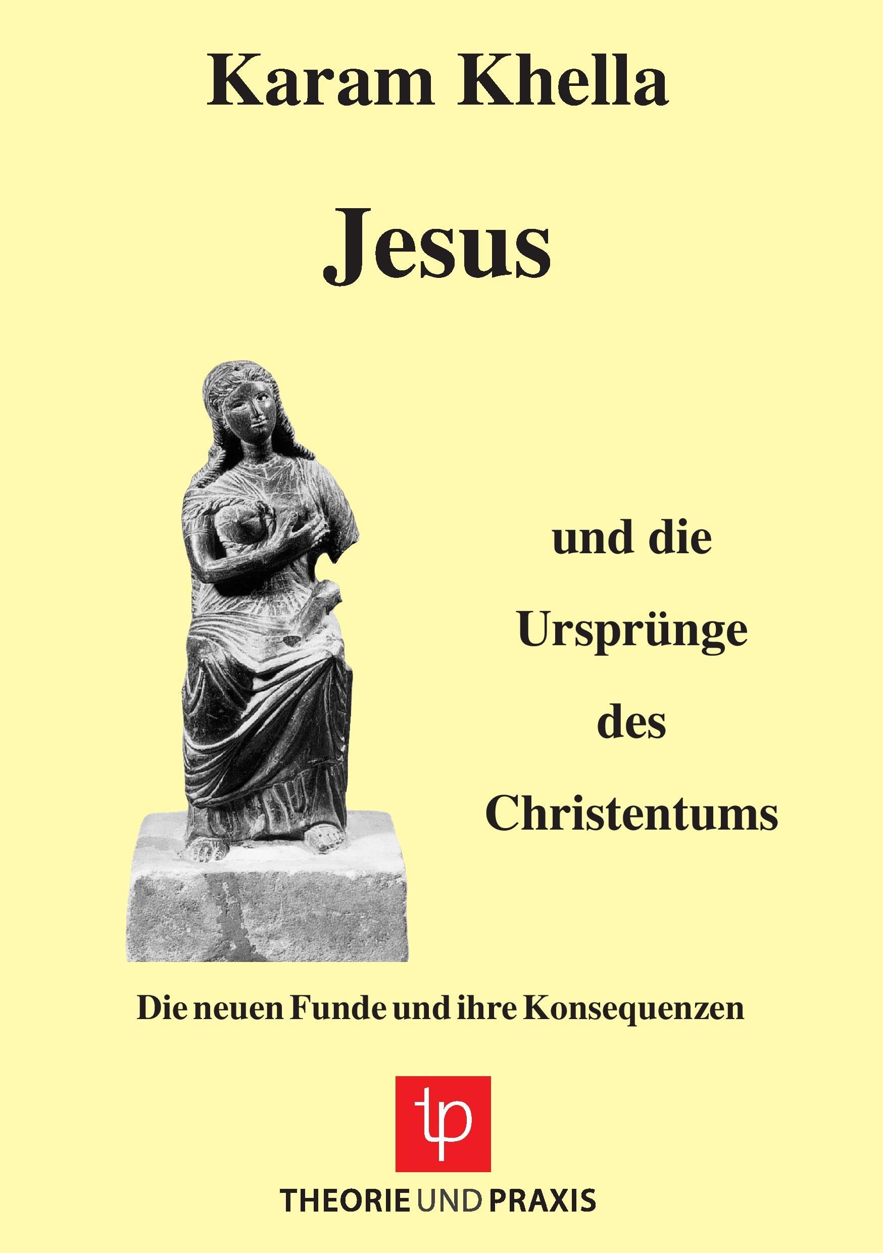Jesus und die Ursprünge des Christentums - Die neuen Funde und ihre Konsequenzen Religion & Esotericism