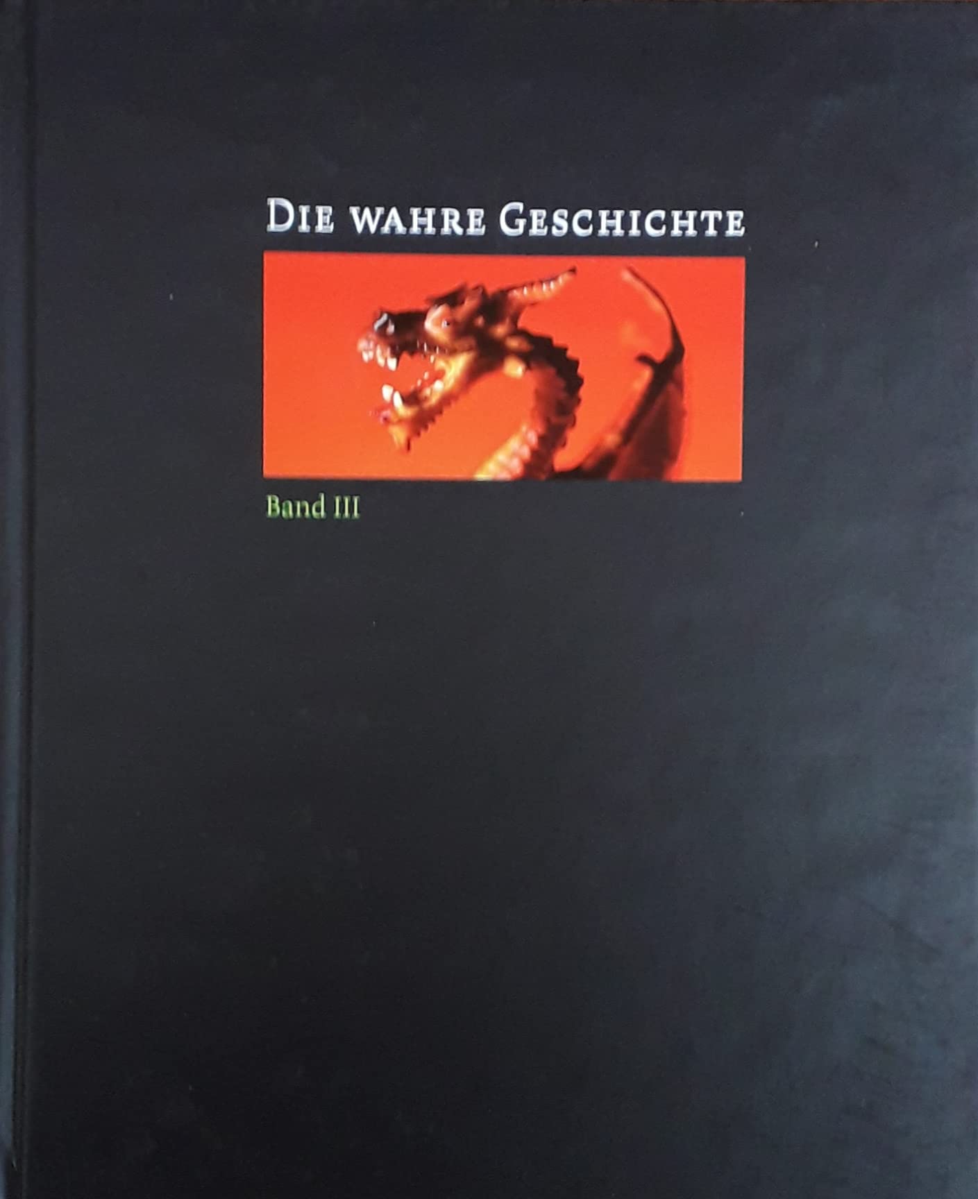 Die Wahre Geschichte (Band 3) (Die wahre Geschichte) Media & Communication