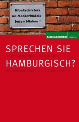 Sprechen Sie Hamburgisch? Allerlei Begriffe aus der Zeit als Großmutter 'n lütt Deern weer Books