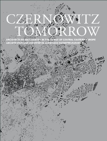 Czernowitz Tomorrow: Ideas for the city of Chernivtsi Architecture