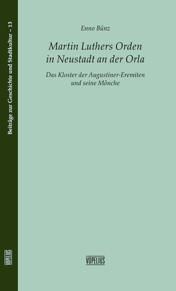 Martin Luthers Orden in Neustadt an der Orla (Beiträge zur Geschichte und Stadtkultur) Memories