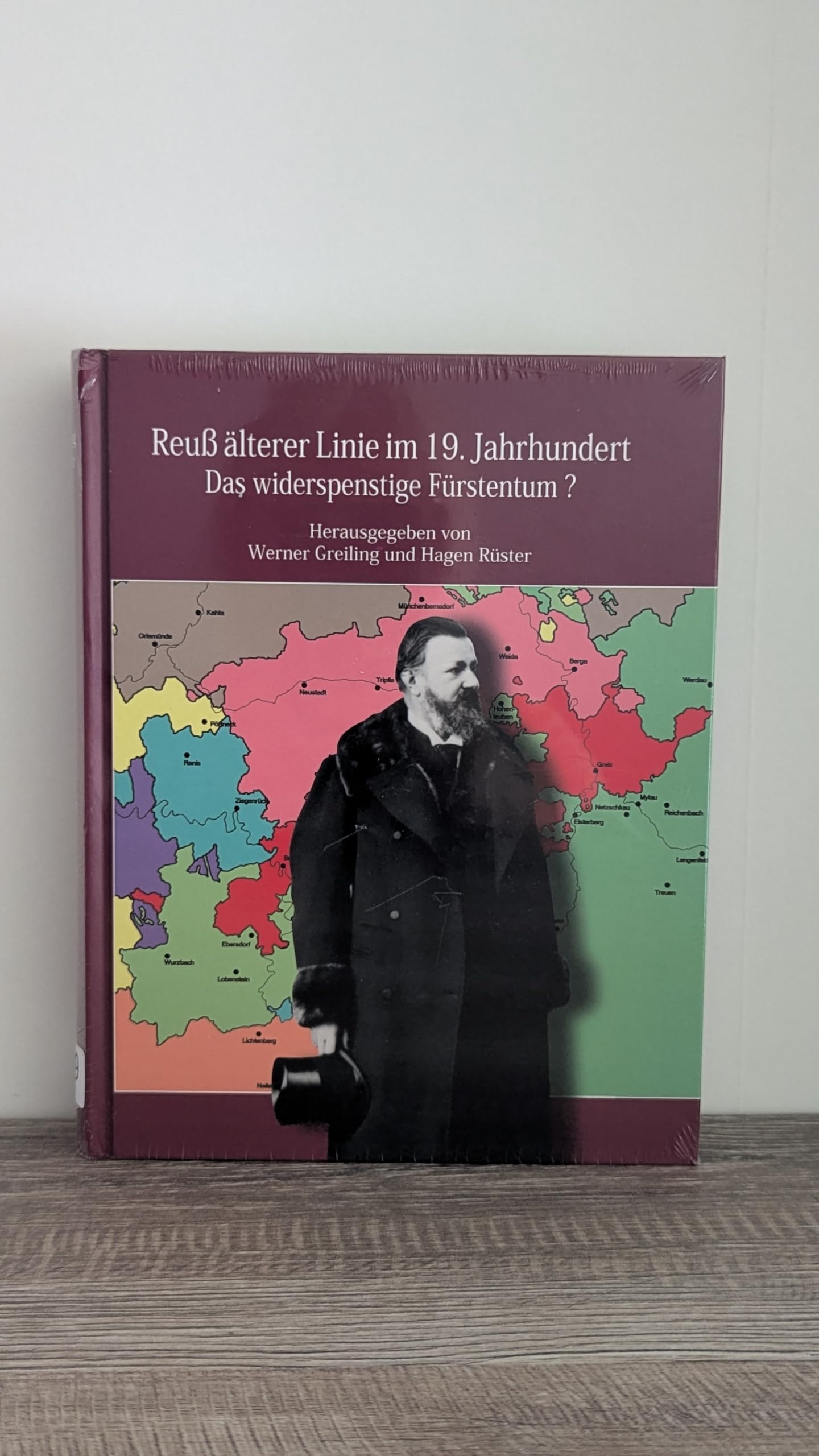 Reuß älterer Linie im 19.Jahrhundert: Das widerspenstige Fürstentum (Veröffentlichungen aus Thüringischen Staatsarchiven) Politics & History