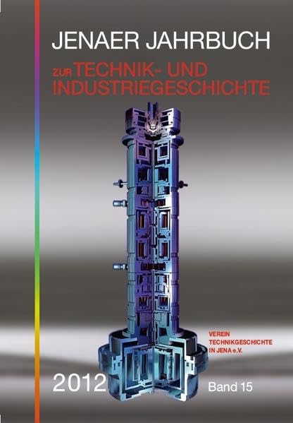 Jenaer Jahrbuch zur Technik- und Industriegeschichte 2012 (Band 15) Media & Communication