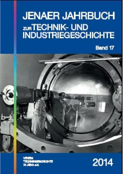 Jenaer Jahrbuch zur Technik- und Industriegeschichte 2014 (Band 17) Media & Communication