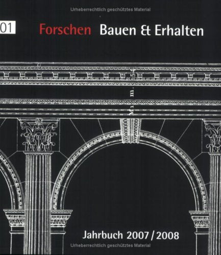 Forschen Bauen & Erhalten: Jahrbuch 2007/2008 General education