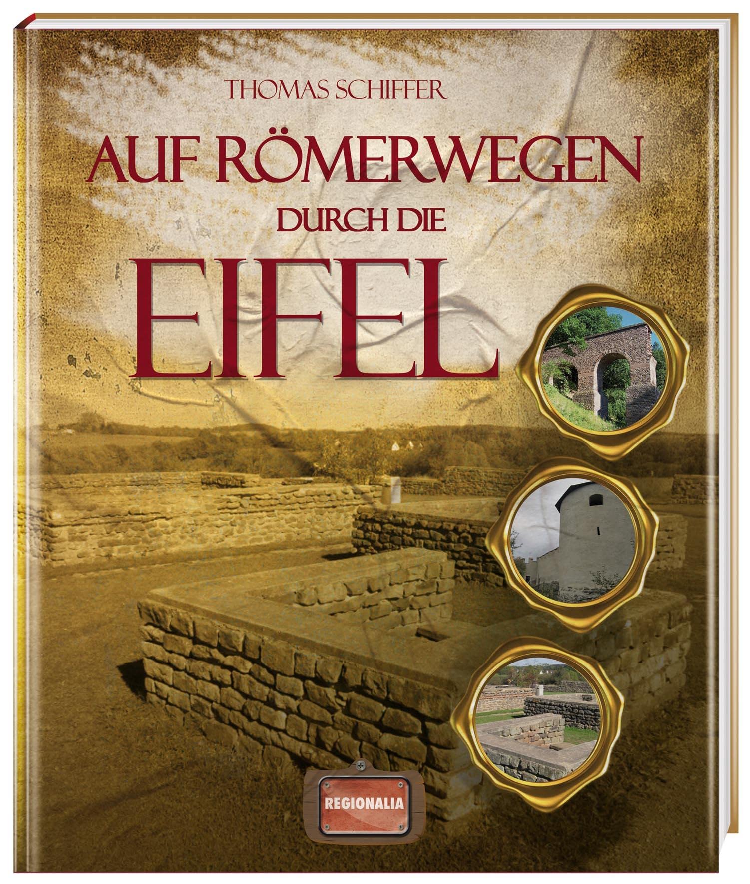 Auf Römerwegen durch die Eifel Politics & History