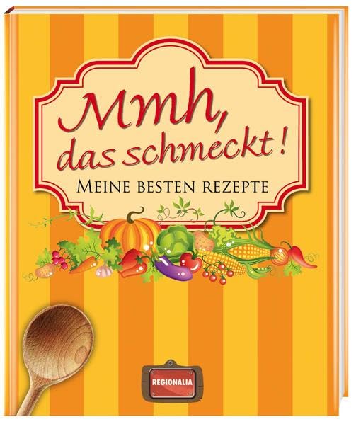 Mmh, das schmeckt!: Meine besten Rezepte Leisure, Home & Garden