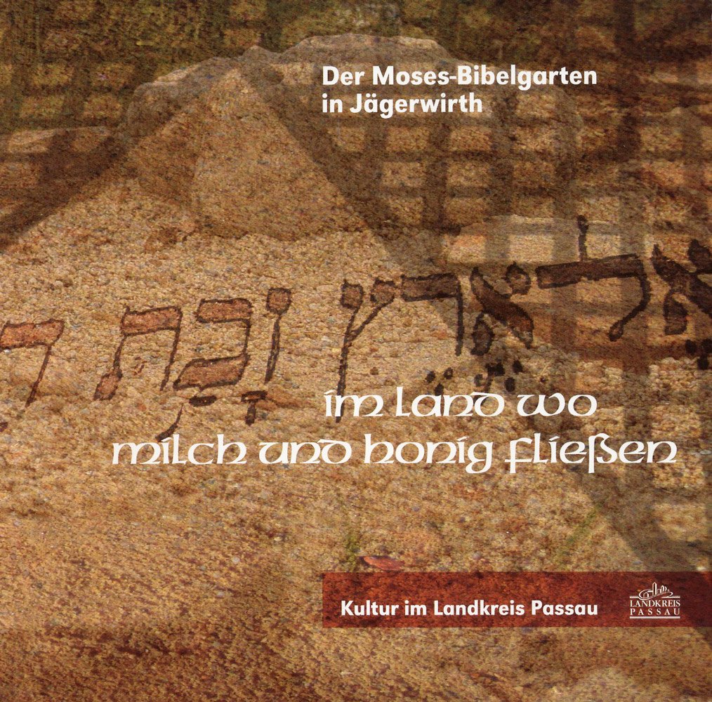 Im Land wo Milch und Honig fließen - Der Moses-Bibelgarten in Jägerwirth Books