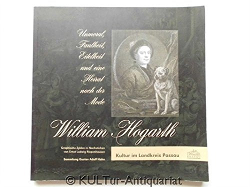 William Hogarth : "Unmoral, Faulheit, Eitelkeit und eine Heirat nach der Mode". Books