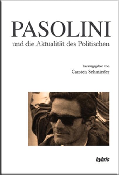Pasolini und die Aktualität des Politischen (Wissenschaft) Social Sciences