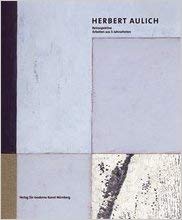 Herbert Aulich: Retrospektive. Arbeiten aus 5 Jahrzehnten Film, Art & Culture