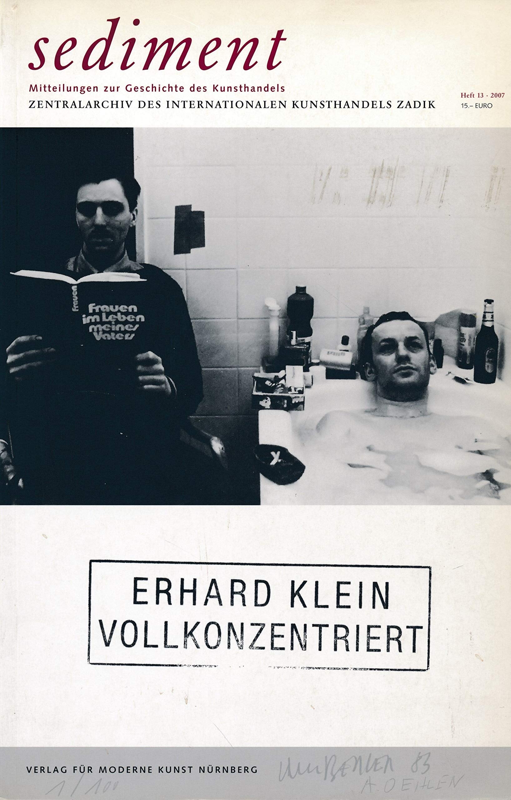 sediment. Mitteilungen zur Geschichte des Kunsthandels / Erhard Klein. Vollkonzentriert: Mitteilungen zur Geschichte des Kunsthandels. Zentralarchiv des internationalen Kunsthandels ZADIK Film, Art & Culture