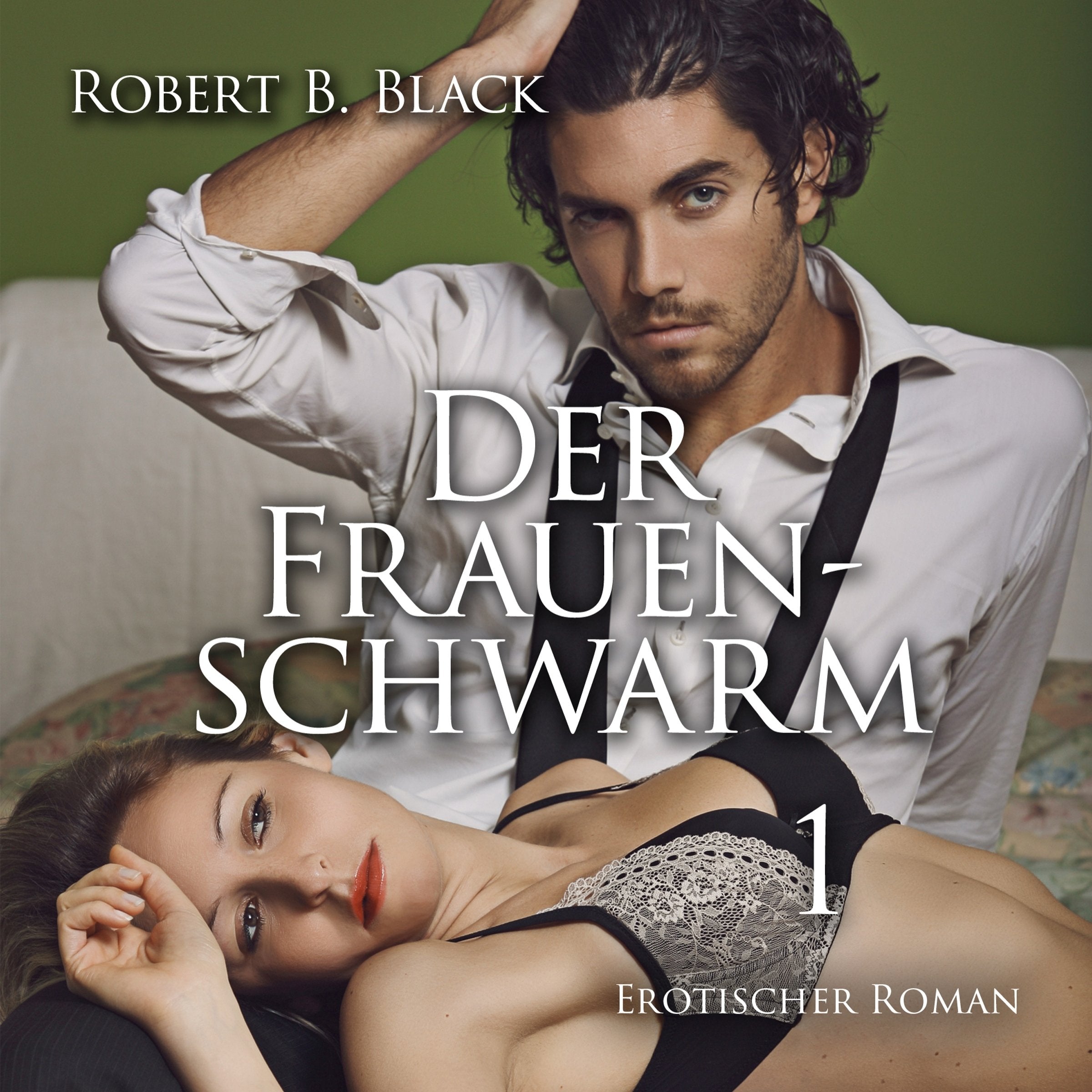 Der Frauenschwarm: Die Tricks eines erfolgreichen Verführers Contemporary literature
