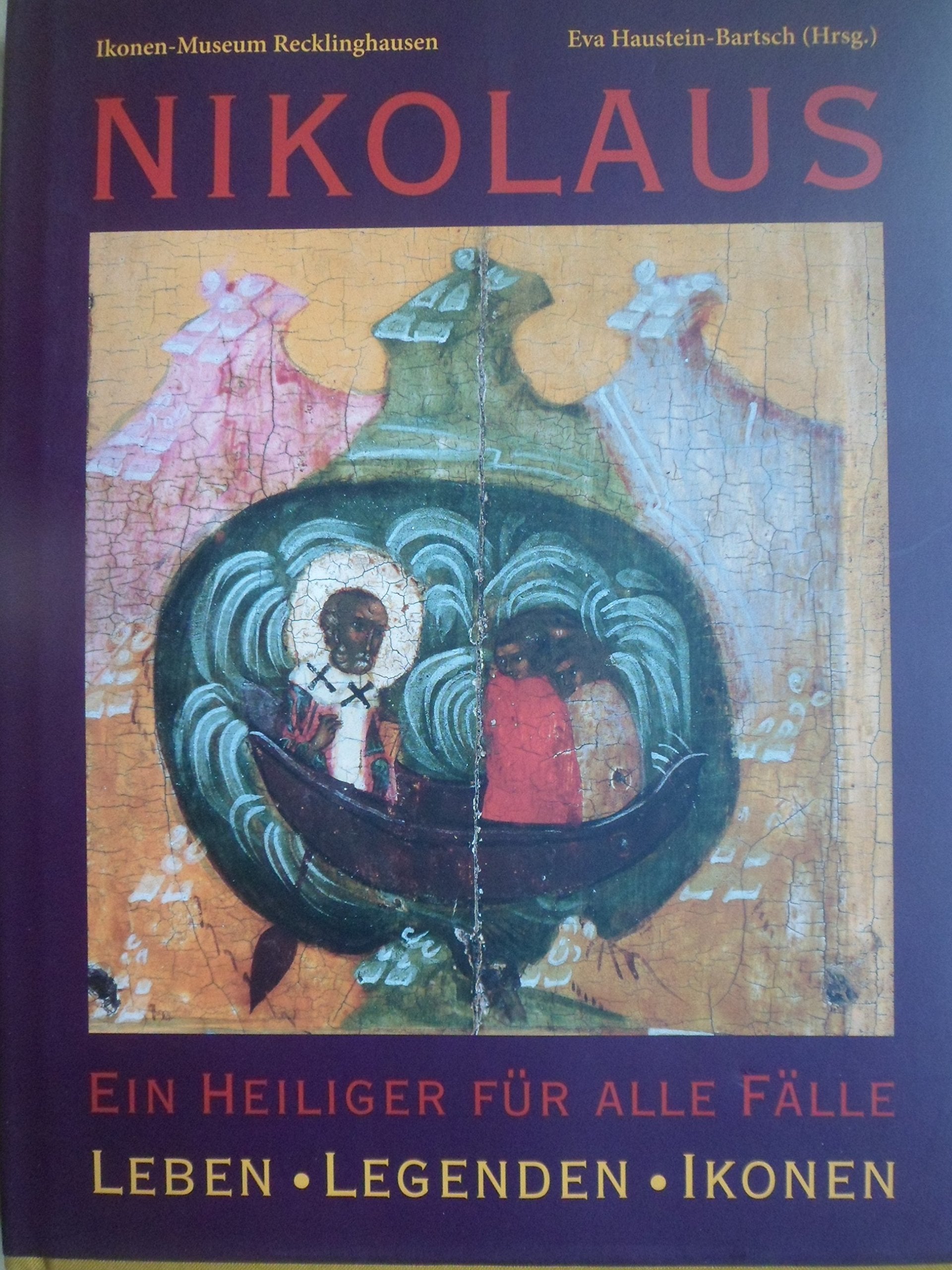 Nikolaus Ein Heiliger für alle Fälle Leben Legenden Ikonen Books