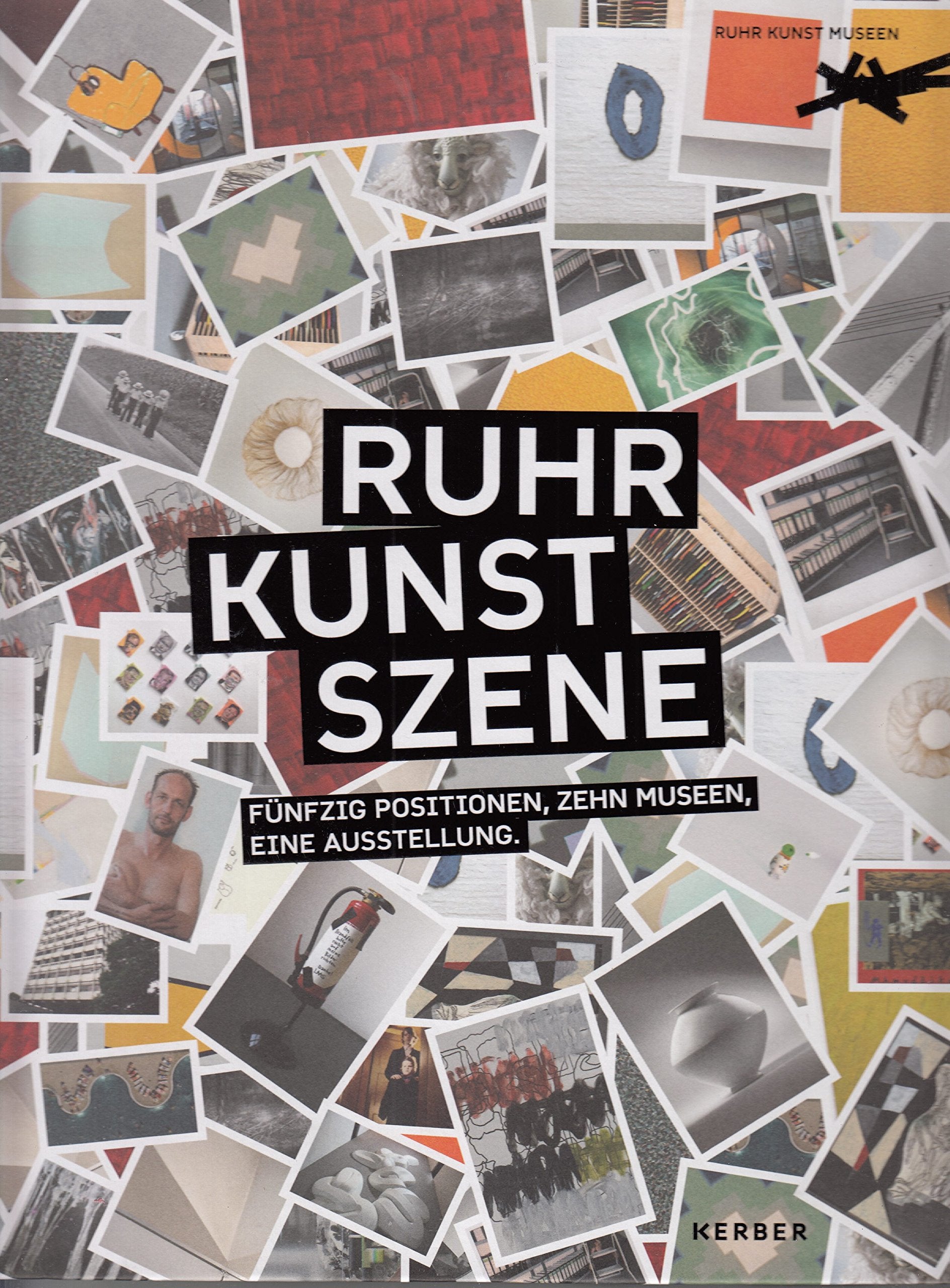 RuhrKunstSzene Fünfzig Positionen, Zehn Museen, Eine Ausstellung Art & Literature