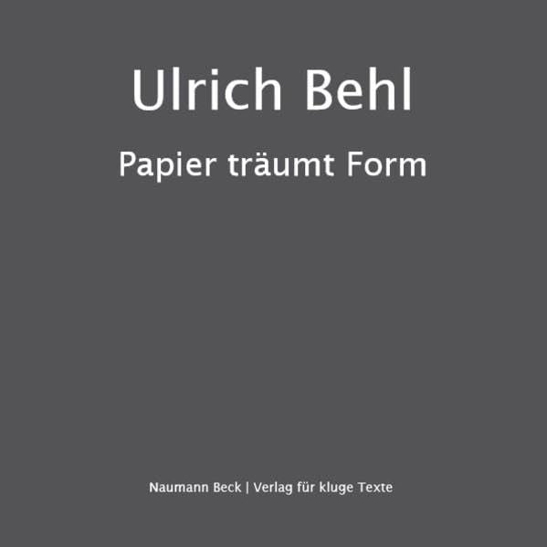 Product Image: Ulrich Behl | Papier träumt Form