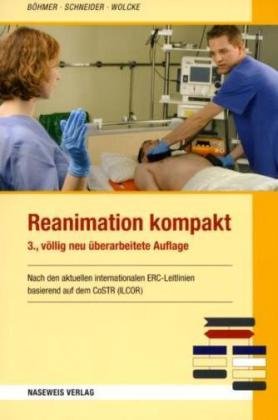 Reanimation kompakt: Nach den internationalen ERC-Leitlinien 2005 basierend auf den CoSTR (ILCOR/AHA) Medicine