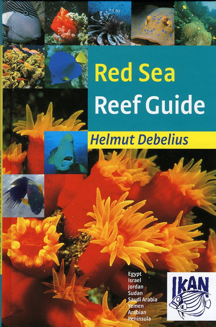 Red Sea Reef Guide: Egypt, Israel, Jordan, Sudan, Saudi Arabia, Yemen, Arabian Peninsula Natural Sciences